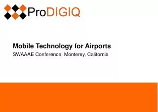 Mobile Technology for Airports SWAAAE Conference, Monterey, California