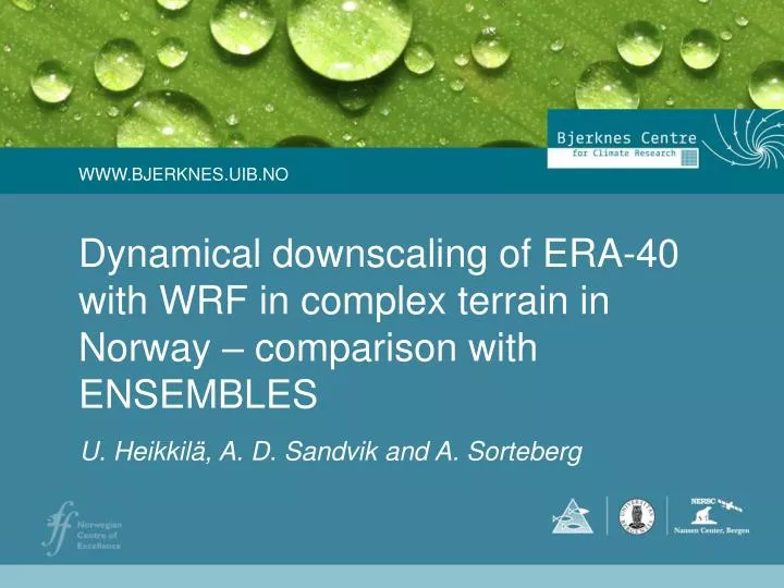 dynamical downscaling of era 40 with wrf in complex terrain in norway comparison with ensembles