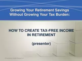 HOW TO CREATE TAX-FREE INCOME IN RETIREMENT (presenter)