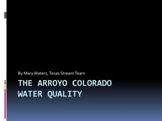 The Arroyo Colorado Water Quality
