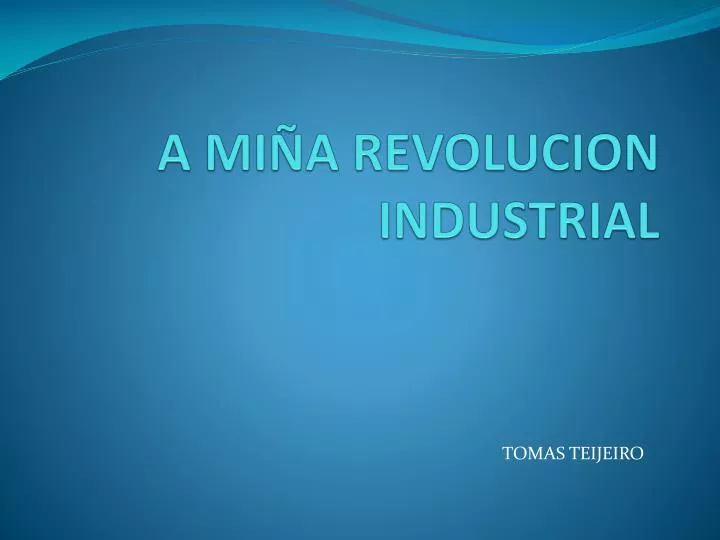 a mi a revolucion industrial
