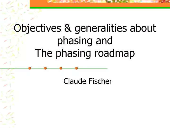 objectives generalities about phasing and the phasing roadmap