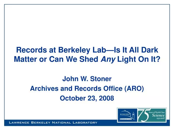 records at berkeley lab is it all dark matter or can we shed any light on it