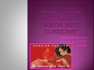 Sister to Sister Aphrodisiac Passion Party Consultant