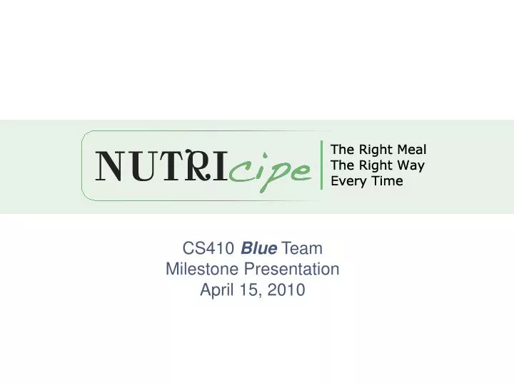 cs410 blue team milestone presentation april 15 2010