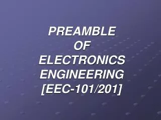 PREAMBLE OF ELECTRONICS ENGINEERING [EEC-101/201]
