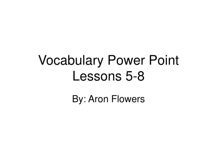 vocabulary power point lessons 5 8