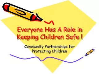 Everyone Has A Role in Keeping Children Safe !