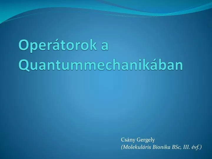 oper torok a quantummechanik ban