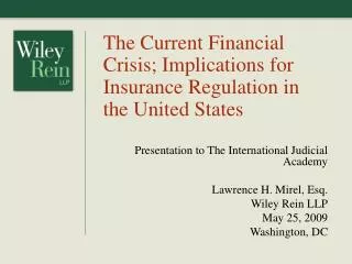 The Current Financial Crisis; Implications for Insurance Regulation in the United States