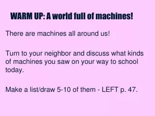 WARM UP: A world full of machines!