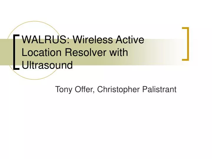 walrus wireless active location resolver with ultrasound