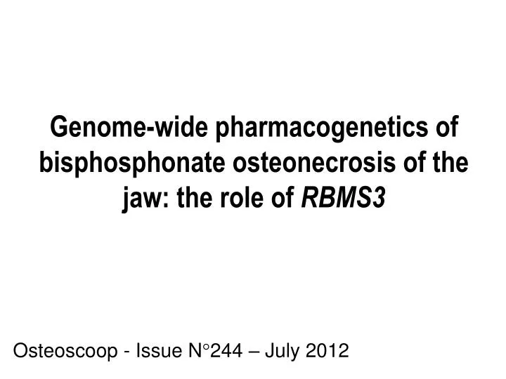 genome wide pharmacogenetics of bisphosphonate osteonecrosis of the jaw the role of rbms3
