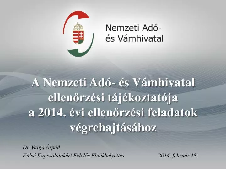 a nemzeti ad s v mhivatal ellen rz si t j koztat ja a 2014 vi ellen rz si feladatok v grehajt s hoz