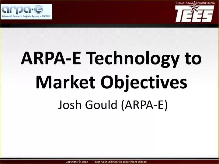 arpa e technology to market objectives josh gould arpa e