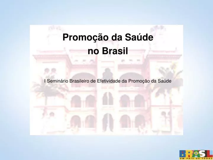 promo o da sa de no brasil i semin rio brasileiro de efetividade da promo o da sa de