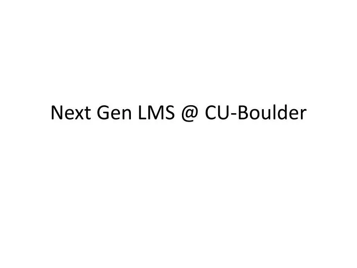 next gen lms @ cu boulder