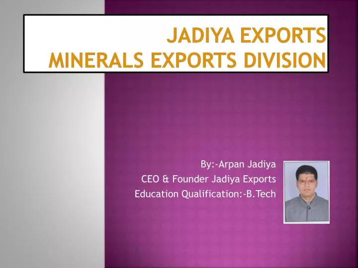 jadiya exports minerals exports division