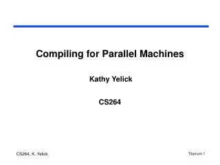 Compiling for Parallel Machines