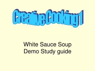 White Sauce Soup Demo Study guide