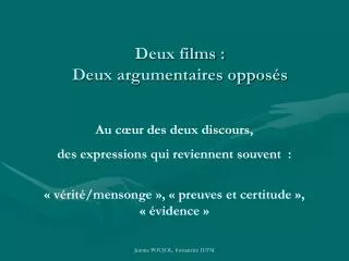 deux films deux argumentaires oppos s