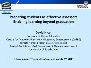 Preparing students as effective assessors Enabling learning beyond graduation David Nicol