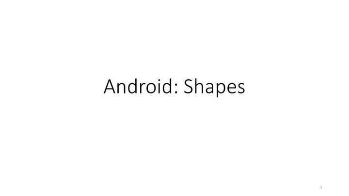 android shapes