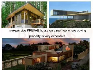 In-expensive PREFAB house on a roof top where buying property is very expensive.