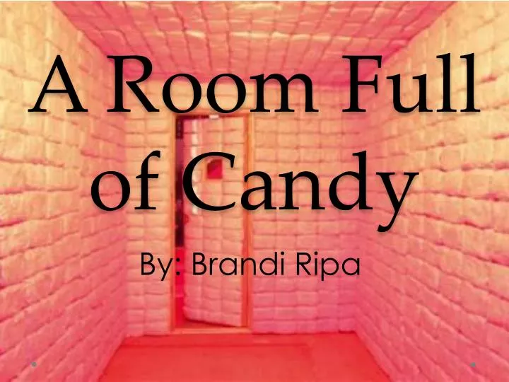 a room full of candy