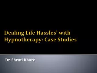 Dealing Life Hassles' with Hypnotherapy: Case Studies