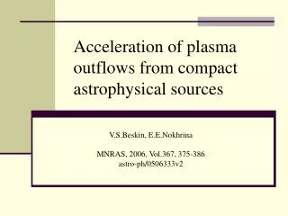 Acceleration of plasma outflows from compact astrophysical sources