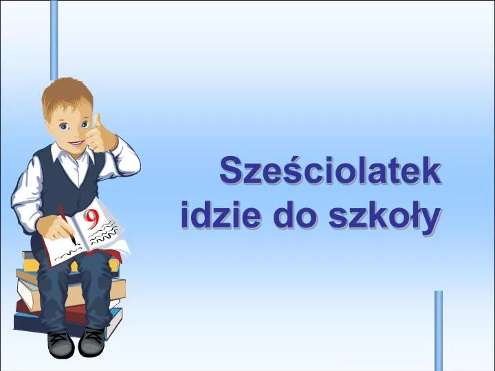 sze ciolatek idzie do szko y