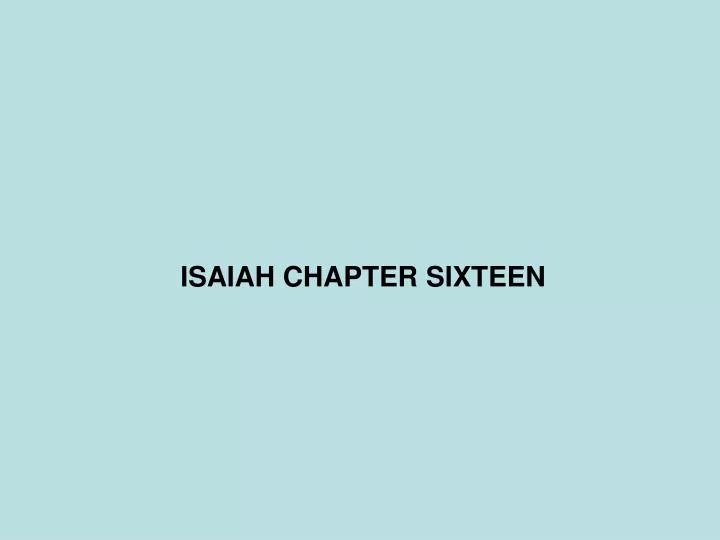 isaiah chapter sixteen