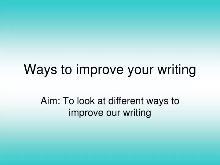 ways to improve your writing