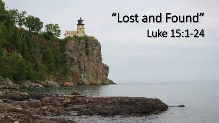 lost and found luke 15 1 24