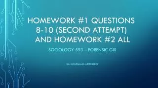 Homework #1 questions 8-10 (SECOND ATTEMPT) and Homework #2 All
