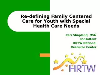 Re-defining Family Centered Care for Youth with Special Health Care Needs