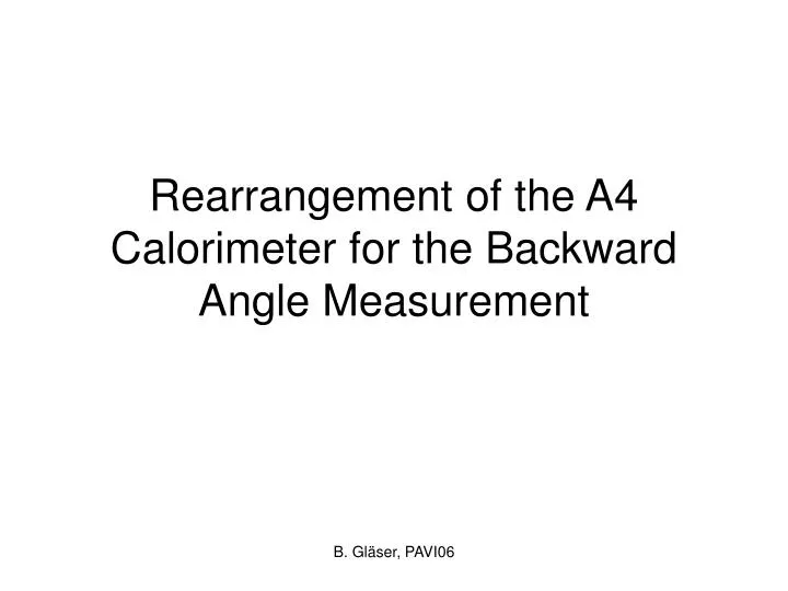 rearrangement of the a4 calorimeter for the backward angle measurement