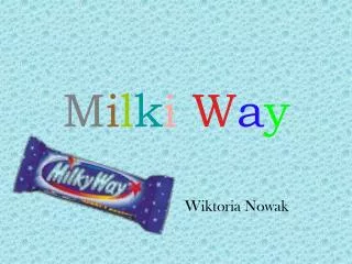 m i l k i w a y