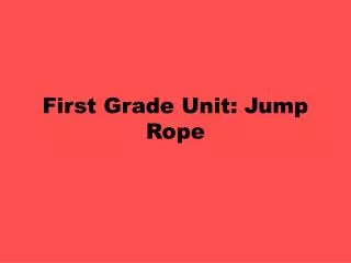 First Grade Unit: Jump Rope