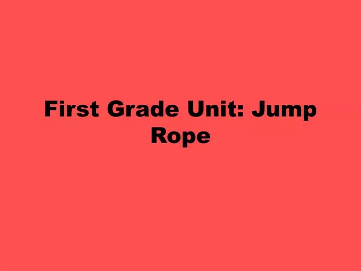 first grade unit jump rope