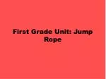 First Grade Unit: Jump Rope - slide 1