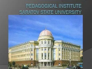 Pedagogical Institute Saratov State University