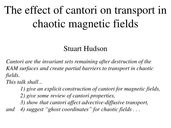 the effect of cantori on transport in chaotic magnetic fields stuart hudson