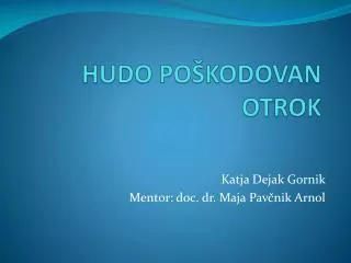hudo po kodovan otrok