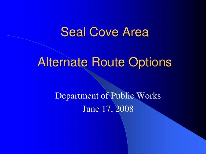seal cove area alternate route options