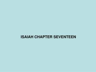 ISAIAH CHAPTER SEVENTEEN