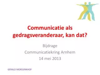 communicatie als gedragsveranderaar kan dat