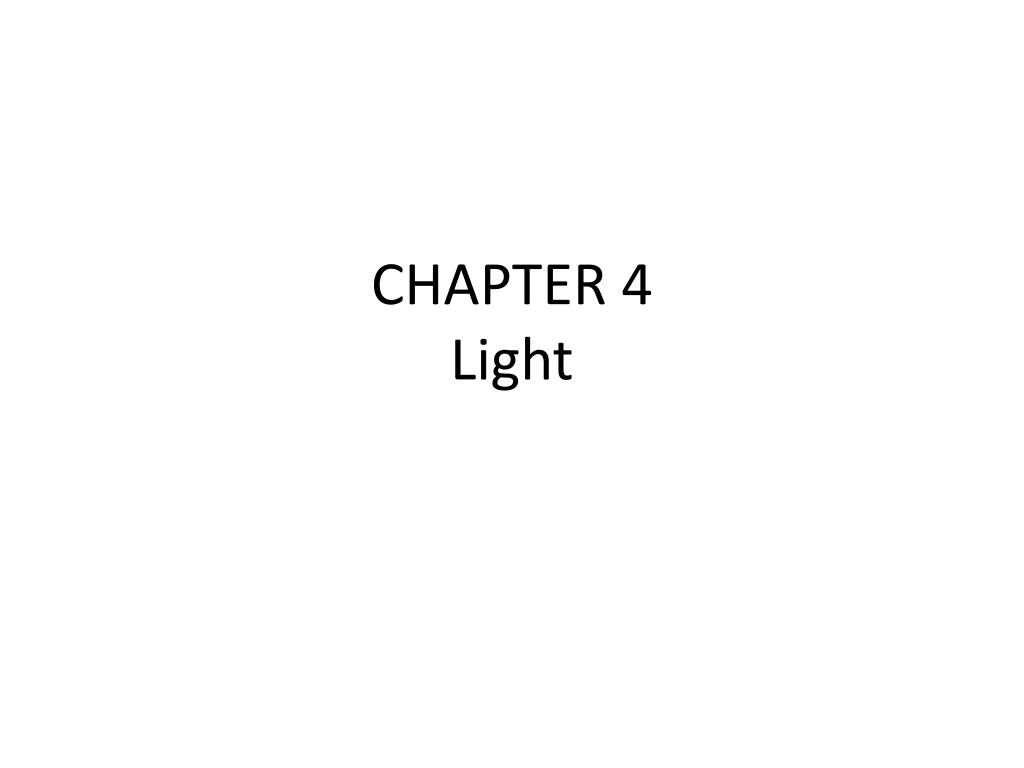 PPT - CHAPTER 4 Light PowerPoint Presentation, free download - ID:5388999