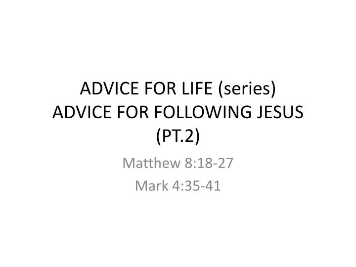advice for life series advice for following jesus pt 2